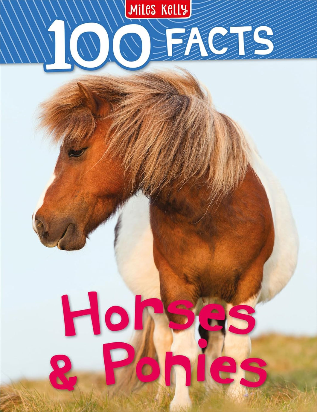 100 Facts Horses & Ponies